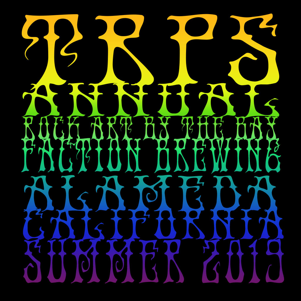 The Rock Poster Society (TRPS) presents Rock Art By The Bay at Faction Brewing, Alameda, CA - Summer 2019